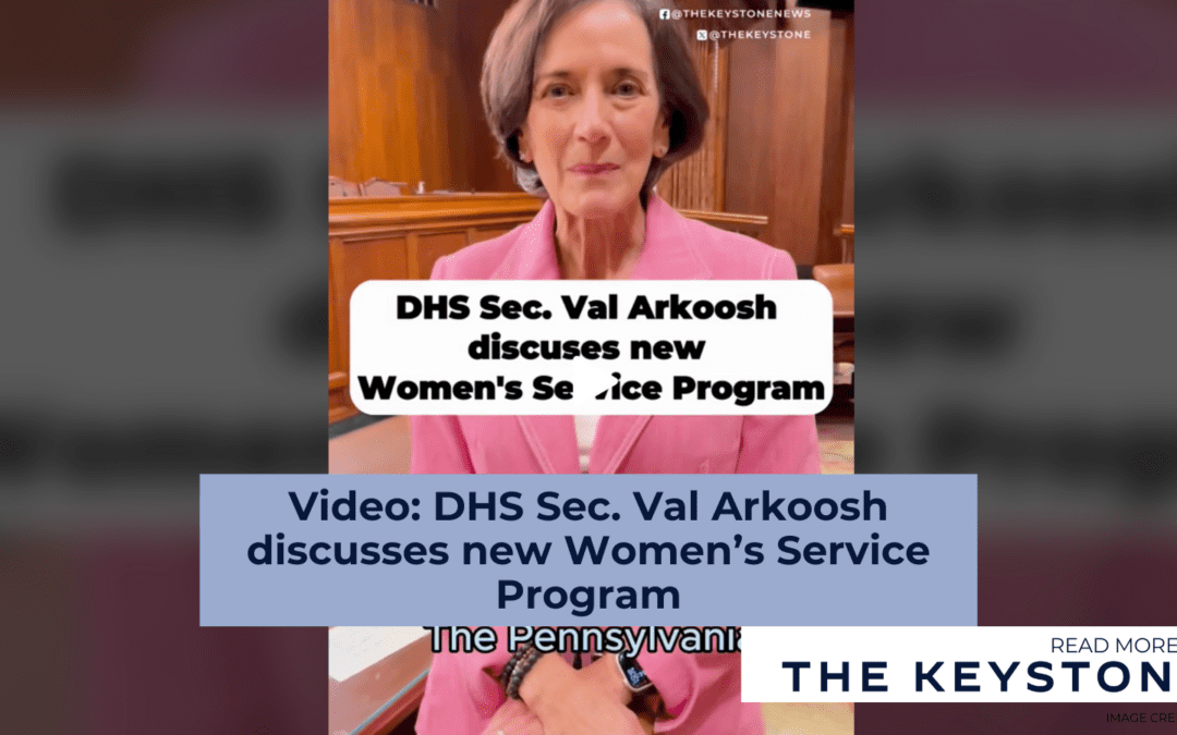 Video: DHS Sec. Val Arkoosh discusses new Women’s Service Program