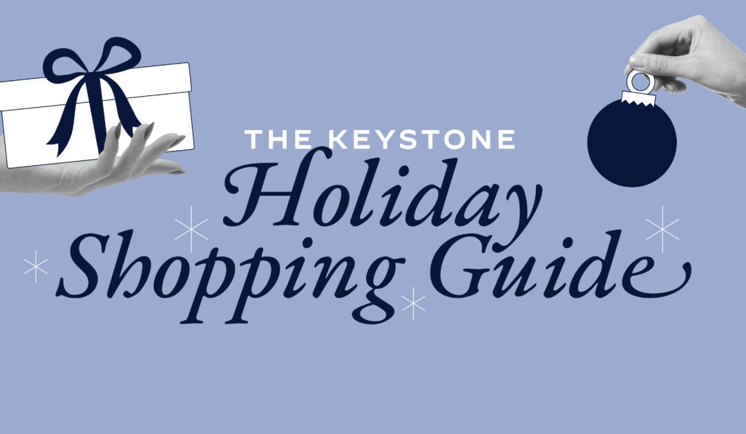 The Keystone Holiday Shopping Guide